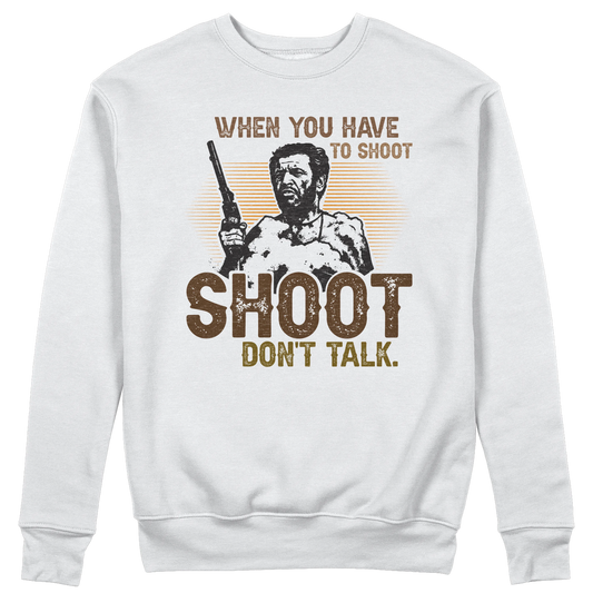 CUC GIROCOLLO WHEN YOU HAVE TO SHOOT SHOOT - Unisex - FILM - Il Bello il Brutto Il Cattivo - Cult - #chooseurcolor