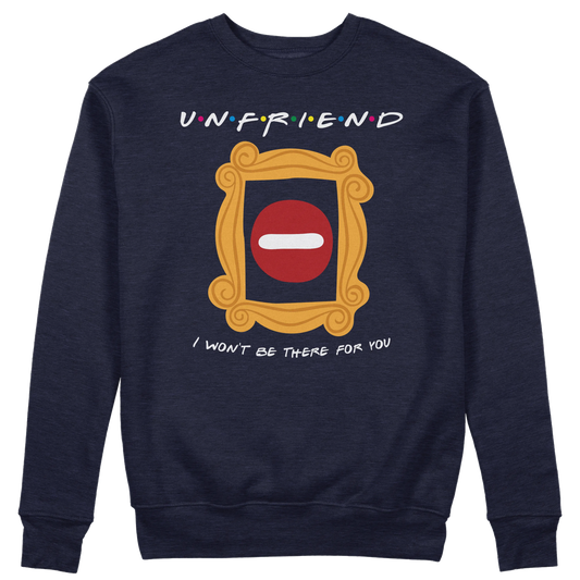 CUC GIROCOLLO UNFRIEND - I WON’T BE THERE FOR YOU - Unisex - SERIE TV - Divertente - Parodia - Friends - #chooseurcolor