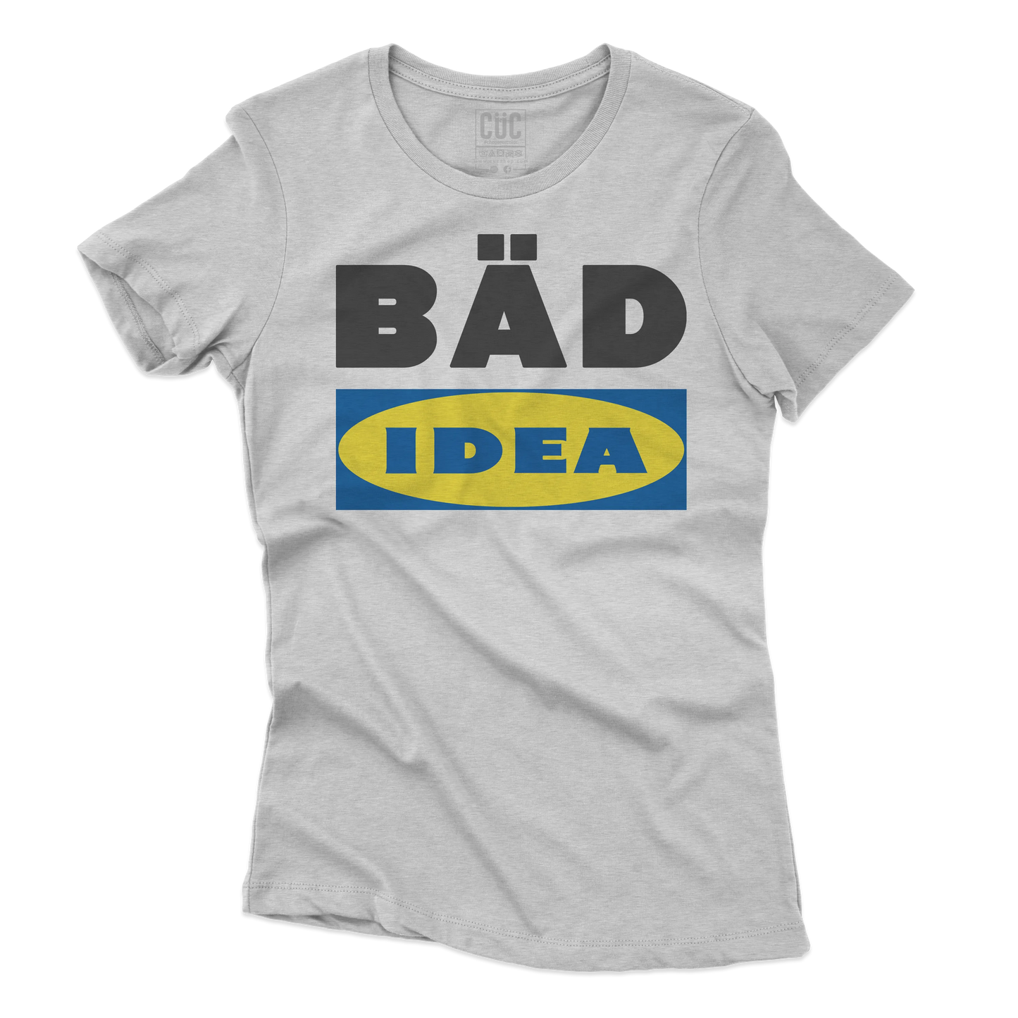 CUC T-SHIRT BAD IDEA - DIVERTENTE - #chooseurcolor