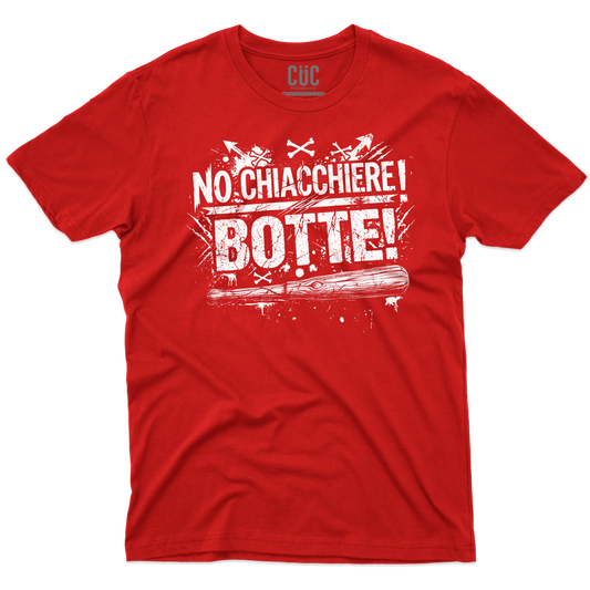 CUC T-SHIRT NO CHIACCHIERE! BOTTE! - MUSICA - CITAZIONE - DIVERTENTE - #chooseurcolor