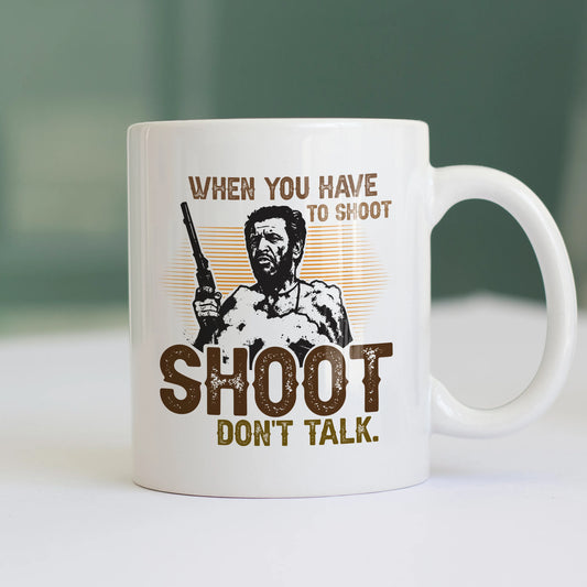 CUC TAZZA WHEN YOU HAVE TO SHOOT SHOOT - FILM - Il Bello il Brutto Il Cattivo - Cult - #chooseurcolor