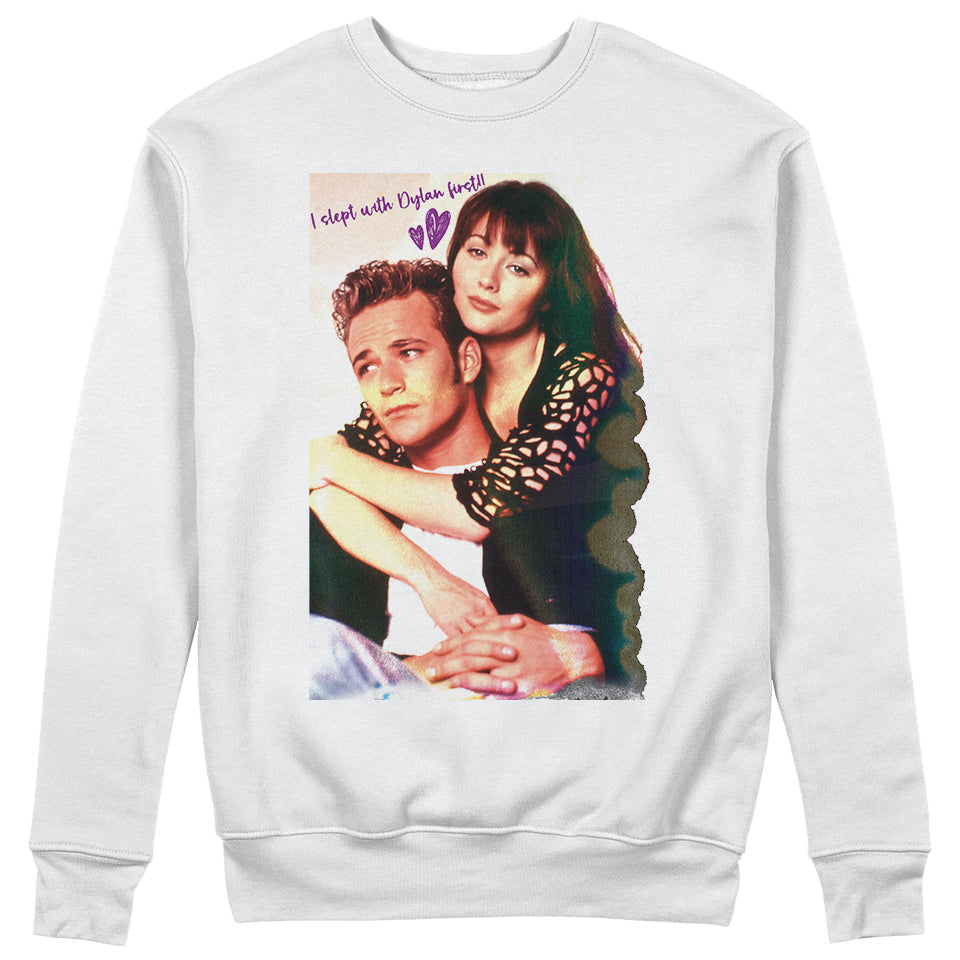 Felpa I SLEPT WITH DYLAN FIRST - love beverly hills 90210 - anni 90 #chooseurcolor