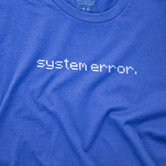 CUC T-Shirt SYSTEM ERROR #chooseurcolor