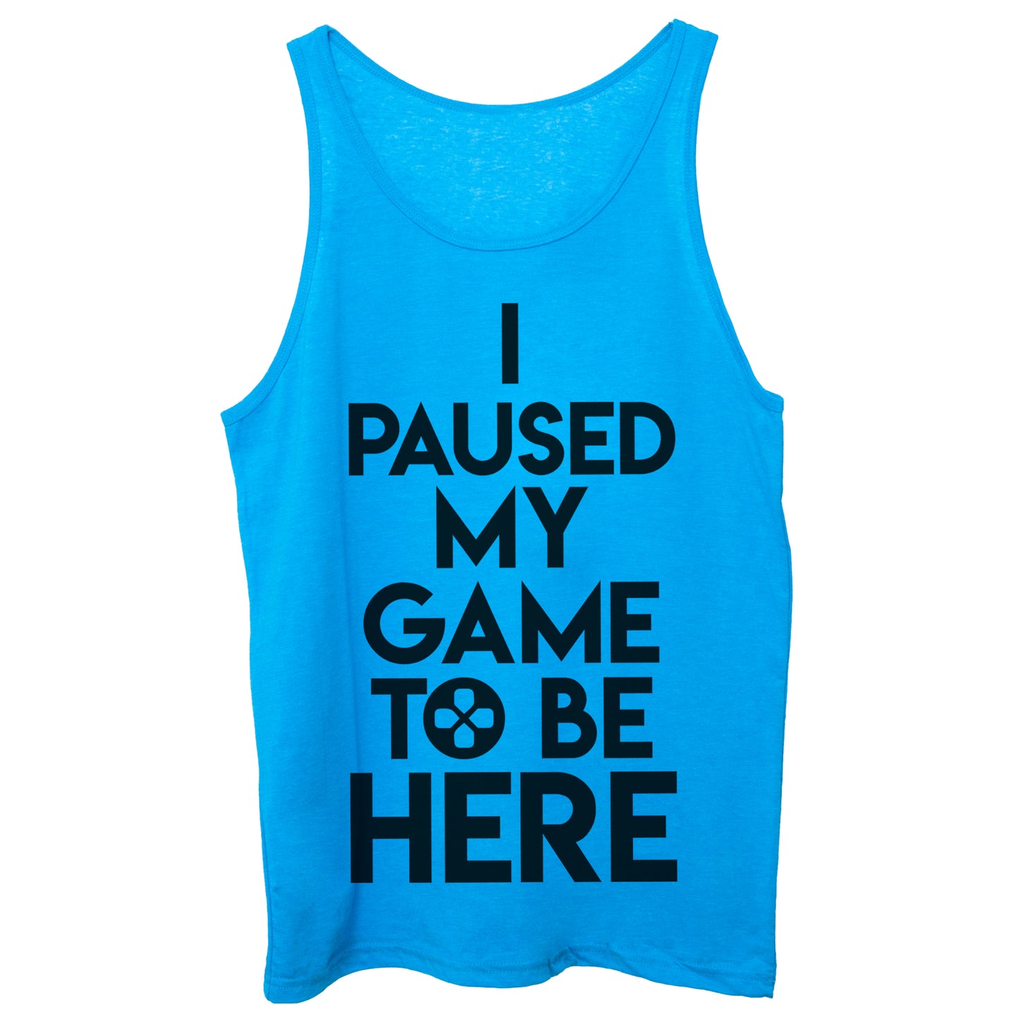 Deep Sky Blue Canotta I Paused My Game To Be Here Play Game Videogame - GAMES CucShop