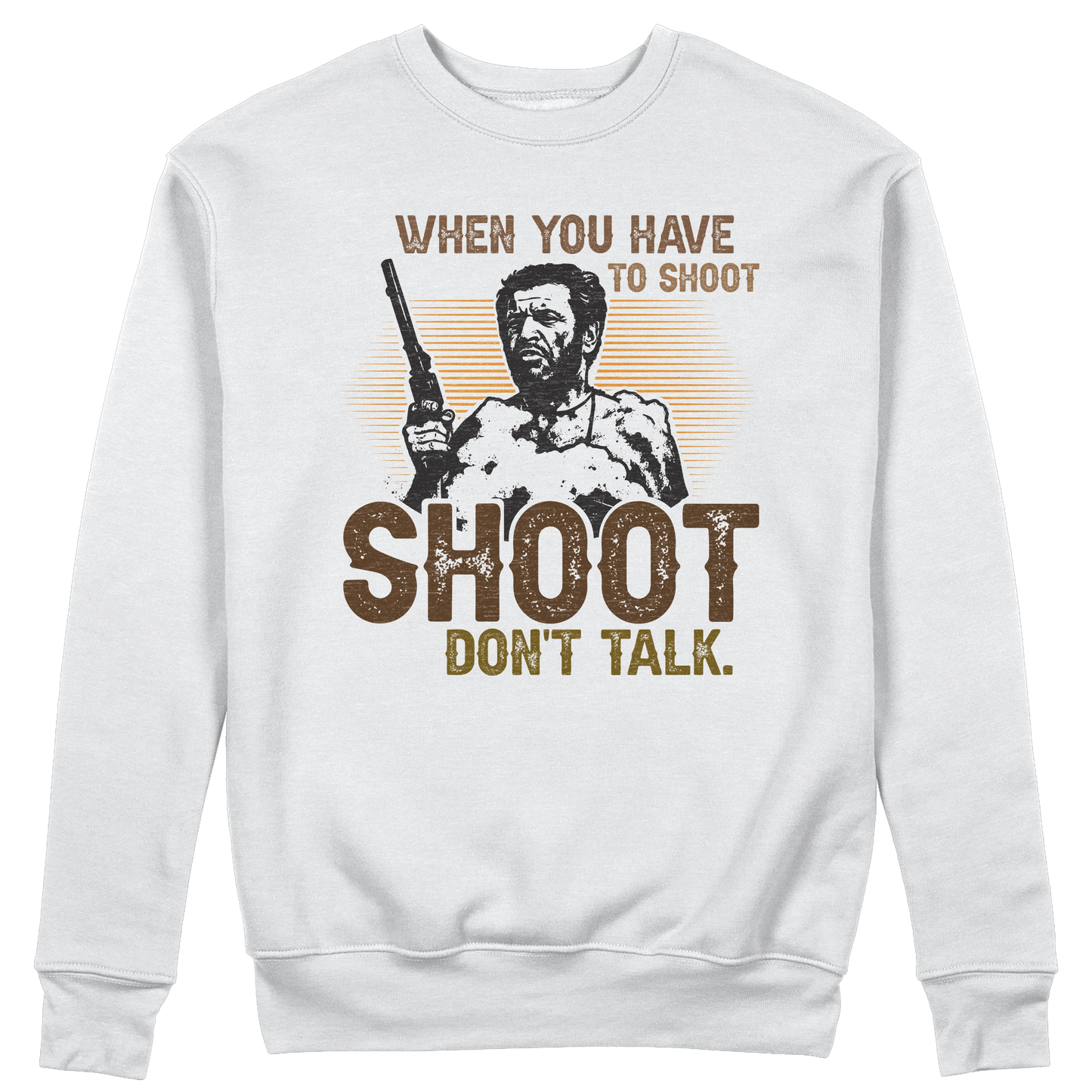 CUC GIROCOLLO WHEN YOU HAVE TO SHOOT SHOOT -  Unisex - FILM - Il Bello il Brutto Il Cattivo - Cult -  #chooseurcolor