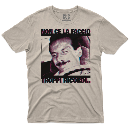 CUC T-SHIRT TROPPI RICORDI - PERSONAGGI FAMOSI - FILM - Pop Art - Divertente - Non ce la faccio -  #chooseurcolor