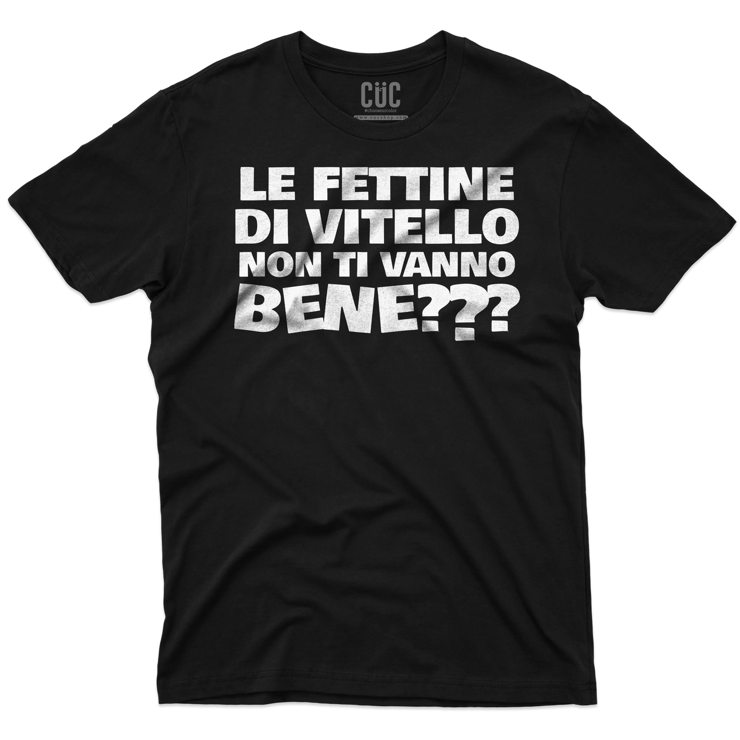 CUC T-SHIRT Le fettine di vitello - PERSONAGGI FAMOSI - Meme - Divertente -  #chooseurcolor