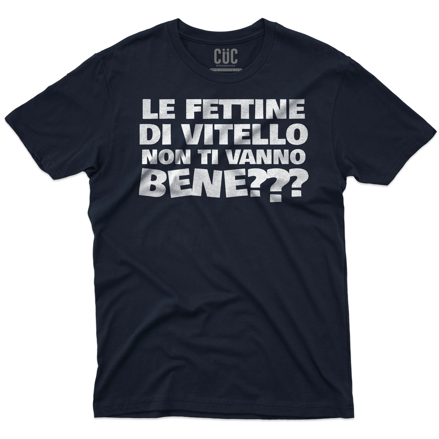 CUC T-SHIRT Le fettine di vitello - PERSONAGGI FAMOSI - Meme - Divertente -  #chooseurcolor