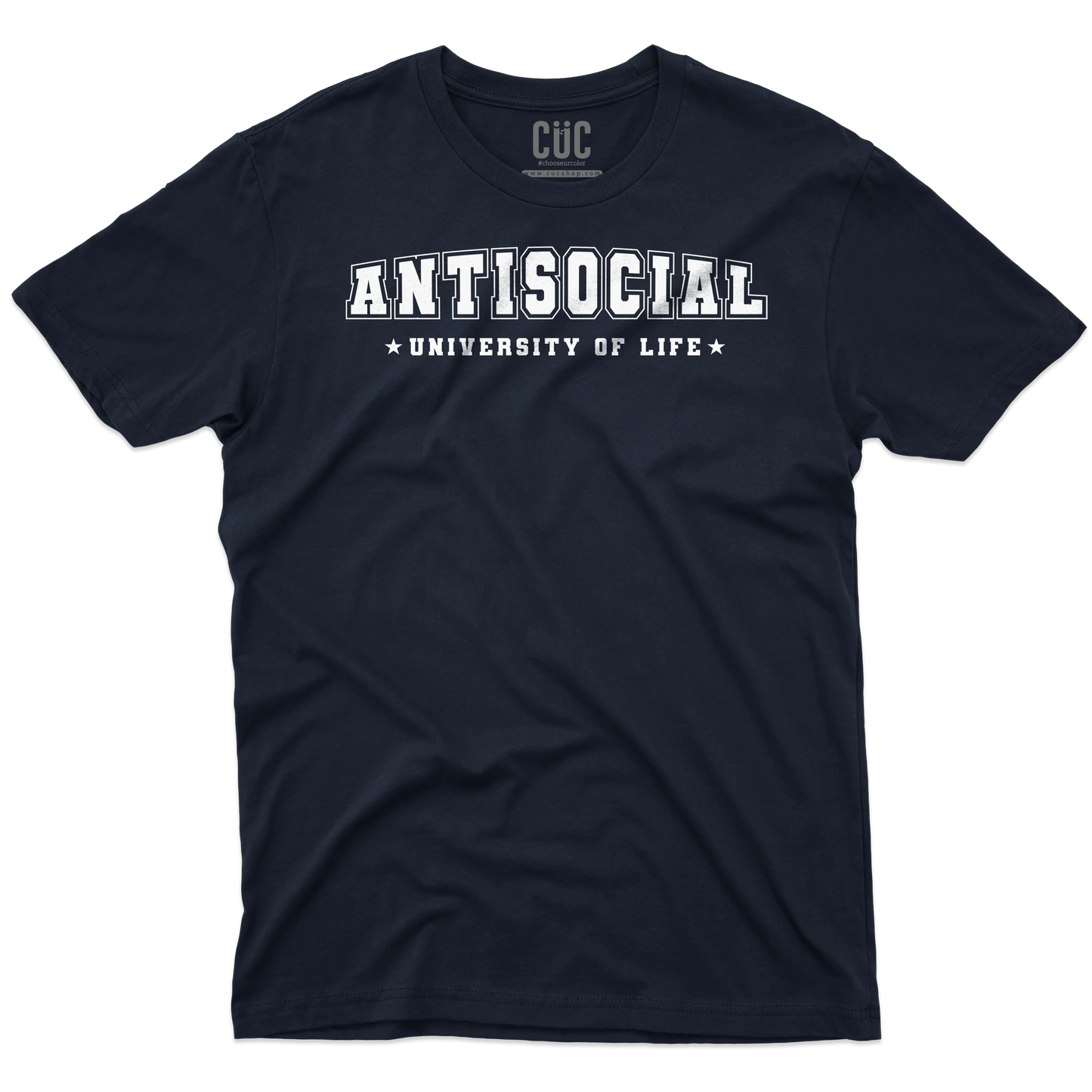 CUC T-SHIRT ANTISOCIAL University of life - Stile di vita - Divertente -  #chooseurcolor