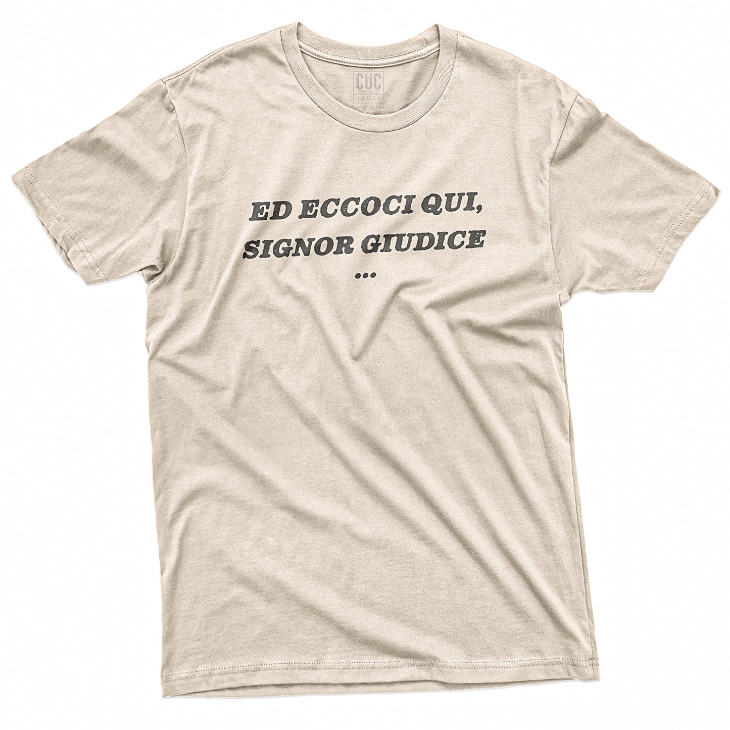 CUC T-Shirt ED ECCOCI QUI - Signor Giudice - Divertente #chooseurcolor